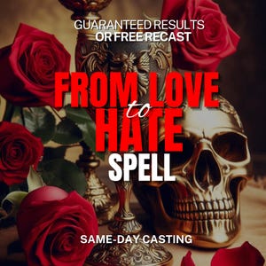 May include: A gold-colored ornate chalice and a metallic skull surrounded by deep red roses. The image features the text: GUARANTEED RESULTS OR FREE RECAST, FROM LOVE to HATE SPELL, and SAME-DAY CASTING. The composition includes dark, moody lighting.