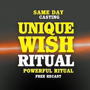 May include: A dark gray graphic with yellow and white text that reads: SAME DAY CASTING, UNIQUE WISH RITUAL, POWERFUL RITUAL, FREE RECAST. The design features a horizontal orange light streak across the center against a dark background.