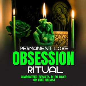 May include: A green wax candle sculpture of two figures embracing, flanked by two tall green taper candles with lit flames. The text reads PERMANENT LOVE OBSESSION RITUAL and GUARANTEED RESULTS IN 90 DAYS OR FREE RECAST, with a tarot card in the background.