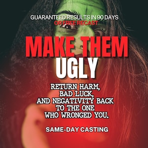 May include: A digital graphic featuring a green-skinned figure with dark hair and a hood. The text reads: GUARANTEED RESULTS IN 90 DAYS OR FREE RECAST, MAKE THEM UGLY, RETURN HARM, BAD LUCK, AND NEGATIVITY BACK TO THE ONE WHO WRONGED YOU, SAME-DAY CASTING.