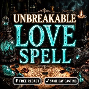 May include: A dark, mystical display featuring the text UNBREAKABLE LOVE SPELL in glowing cyan letters. The scene includes a crystal-topped bottle, a black pillar candle with a lit flame, a heart-shaped locket, and a parchment with a circular seal.
