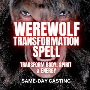 May include: A close-up of a snarling werewolf face with dark fur, bared teeth, and glowing eyes. The text reads: WEREWOLF TRANSFORMATION SPELL, TRANSFORM BODY, SPIRIT & ENERGY, SAME-DAY CASTING. The image features a dark, intense colour palette.