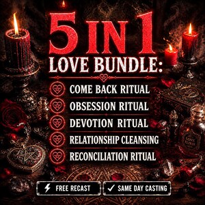 Puede incluir: Un gráfico digital titulado 5 IN 1 LOVE BUNDLE que enumera cinco rituales: Come Back, Obsession, Devotion, Relationship Cleansing y Reconciliation. Texto rojo sobre fondo oscuro con velas, un colgante de corazón y una botella.