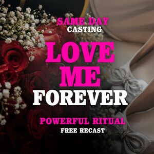 May include: A bouquet of deep red roses and white baby's breath flowers next to white high-heeled shoes with rhinestone bows. Text reads: SAME DAY CASTING LOVE ME FOREVER POWERFUL RITUAL FREE RECAST in bright pink and white bold lettering.