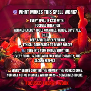 May include: A ritual display featuring red rose petals, strawberries, and lit candles. Text reads: WHAT MAKES THIS SPELL WORK? EVERY SPELL IS CAST WITH: FOCUSED INTENTION, ALIGNED ENERGY TOOLS, DEEP SPIRITUAL EXPERIENCE, ETHICAL CONNECTION, AND FOCUSED ENERGY WORK.
