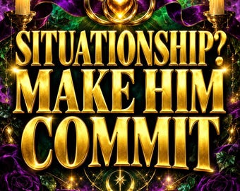 From Situationship to Commitment Love Spell to Make Him Finally Commit & Confess His Love Same Day Passion Sex Lust Desire Attraction