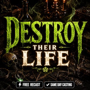 May include: A dark graphic featuring the bright green text DESTROY and white text THEIR LIFE. Below, a pentagram symbol sits amidst a human skull, chains, and a candelabra. Two rectangular labels at the bottom display the text FREE RECAST and SAME DAY CASTING.