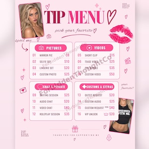 May include: A pink digital tip menu flyer featuring the text TIP MENU, pick your favourite, and spoil me. It includes four sections for pictures, videos, chat, and customs with numbered lists and prices. Two photos of a person are included.