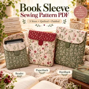 May include: A digital sewing pattern for three sizes of quilted, padded book sleeves. The image displays three fabric sleeves in green and cream floral prints with red accents, labeled as Reader, Paperback, and Hardback, with text reading Book Sleeve Sewing Pattern PDF.