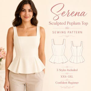May include: A sewing pattern for a Serena sculpted peplum top. The image displays a white sleeveless top with a square neckline and flared waist, alongside a technical line drawing of the front and back views, labeled 3 Styles Included, XXS-5XL.