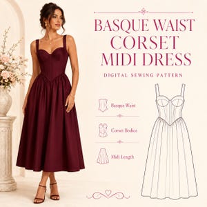 May include: A deep burgundy midi dress featuring a basque waist and a corset bodice with thick straps. The image includes text reading BASQUE WAIST CORSET MIDI DRESS DIGITAL SEWING PATTERN, along with line art diagrams illustrating the dress features.