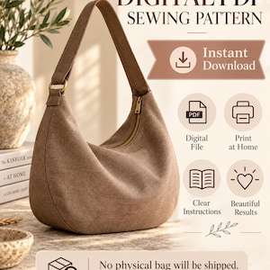 May include: A brown hobo-style shoulder bag with a single strap, a gold-tone zipper, and a textured fabric finish. The image includes text: DIGITAL PDF SEWING PATTERN, Instant Download, Digital File, Print at Home, Clear Instructions, Beautiful Results.