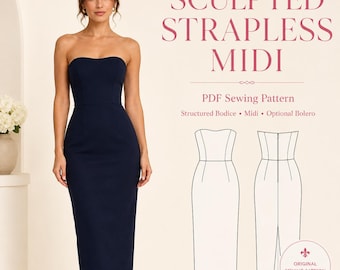 May include: A navy blue strapless midi dress with a structured bodice. The text reads: SCULPTED STRAPLESS MIDI, PDF Sewing Pattern, Structured Bodice, Midi, Optional Bolero. Includes a line drawing of the front and back of the dress.