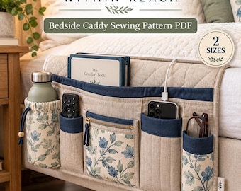 May include: A beige quilted bedside caddy with blue floral fabric accents, multiple pockets, and a drawstring bottle holder. Text reads: KEEP BEDSIDE ESSENTIALS WITHIN REACH, Bedside Caddy Sewing Pattern PDF, and 2 SIZES.
