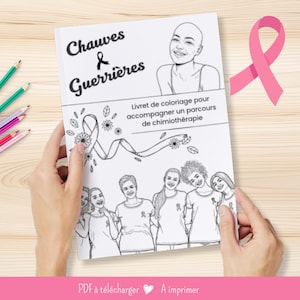 Può includere: Un libro da colorare intitolato Chauves & Guerrières con un'illustrazione a linee di una persona con la testa rasata, un gruppo di persone e un nastro. La copertina include il testo Livret de coloriage pour accompagner un parcours de chimiothérapie.