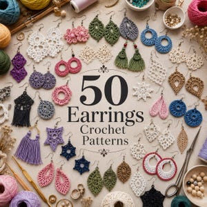 Könnte beinhalten: Eine Sammlung von 50 Häkelmustern für Ohrringe, dargestellt als fertige Paare in verschiedenen Formen, Farben und Größen, darunter Quasten, Sterne und geometrische Designs, angeordnet um den Text 50 Earrings Crochet Patterns.
