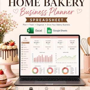 May include: A digital Home Bakery Business Planner spreadsheet for Excel and Google Sheets displayed on a laptop screen. The dashboard shows financial data, sales charts, and order status. Text includes Plan, Track, Organize, Grow Your Bakery Business.