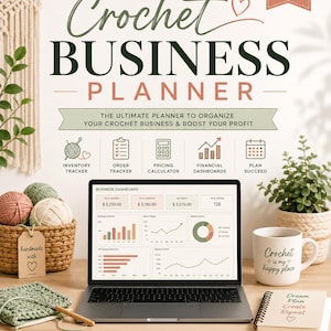 May include: A Crochet Business Planner with 16 tabs, featuring a laptop displaying a business dashboard with financial charts. The planner includes sections for inventory, orders, pricing, and dashboards, with text labels for Google Sheets and Excel compatibility.