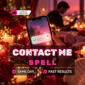 May include: A smartphone screen displays a notification with a message bubble and a heart icon. The text CONTACT ME SPELL is overlaid in white, with SAME DAY and FAST RESULTS labels below. A TRUSTED badge with five stars is visible.
