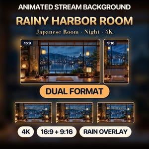 May include: Animated stream background titled Rainy Harbor Room, featuring a Japanese room at night in 4K resolution. Includes 16:9 and 9:16 dual formats, rain overlay, and text overlays for Starting Soon, Just Chatting, and Be Right Back status.