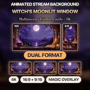 May include: Animated stream background titled Witch's Moonlit Window featuring a purple night scene with a full moon, gothic castle, and cauldron. Includes 16:9 and 9:16 aspect ratios, 4K resolution, and text overlays for Starting Soon, Just Chatting, and Be Right Back.
