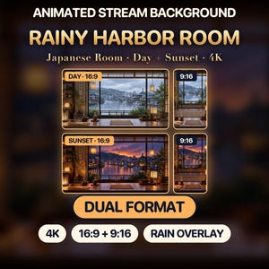 May include: Animated stream background titled Rainy Harbor Room featuring a Japanese room with day and sunset views in 4K resolution. Includes 16:9 and 9:16 aspect ratios, dual format, and a rain overlay. The display shows harbor scenes with lanterns.