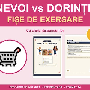 May include: A digital educational worksheet set titled NEVOI vs DORINȚE FIȘE DE EXERSARE featuring a shopping cart icon, two pages of exercises with illustrations of children, and a yellow circle badge indicating 7 PAGINI. The design uses pink, white, and dark blue colors with text in Romanian.