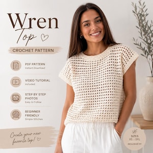 May include: A cream-coloured, short-sleeved crochet top with a grid-like pattern and a round neckline. The image includes text: Wren Top, Crochet Pattern, PDF Pattern, Video Tutorial, Step by Step Photos, Beginner Friendly, and Sizes XS-5XL.
