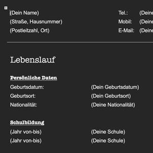 May include: A black CV template with white text featuring sections for personal information including name, address, phone, mobile, and email. It includes headers for Lebenslauf, Persoenliche Daten, and Schulbildung with placeholders for data.