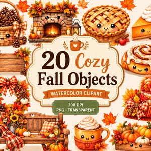 May include: A collection of watercolor clipart featuring 20 cozy fall objects including a pinecone basket, a fireplace, a pie, a cinnamon roll, a wreath, a knit hat, a mug, and a wooden bench, all decorated with autumn leaves and pumpkins.