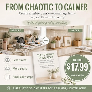 Puede incluir: Un libro titulado The 15-Minute Home Reset con una portada que muestra una pequeña planta en maceta. La imagen incluye una comparación de cocina antes y después, el texto From Chaotic to Calmer e iconos para menos estrés y más paz.