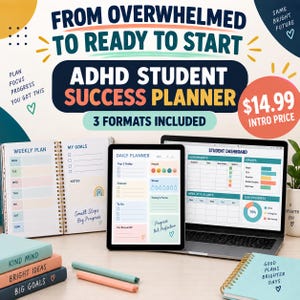 May include: An ADHD student success planner set featuring a spiral-bound weekly planner, a digital daily planner on a tablet, and a laptop displaying a student dashboard. Includes text: FROM OVERWHELMED TO READY TO START, ADHD STUDENT SUCCESS PLANNER.
