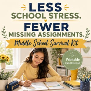May include: A digital graphic with the text LESS SCHOOL STRESS. FEWER MISSING ASSIGNMENTS. Middle School Survival Kit. A circular badge reads Printable Digital Download. A person writes in a planner with a pencil, next to a pencil case and notebooks.