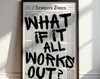 What If It All Works Out Poster, Newspaper Wall Art, Motivational Quote Print, Black and White Bedroom Decor, Success Mindset Gift Artwork