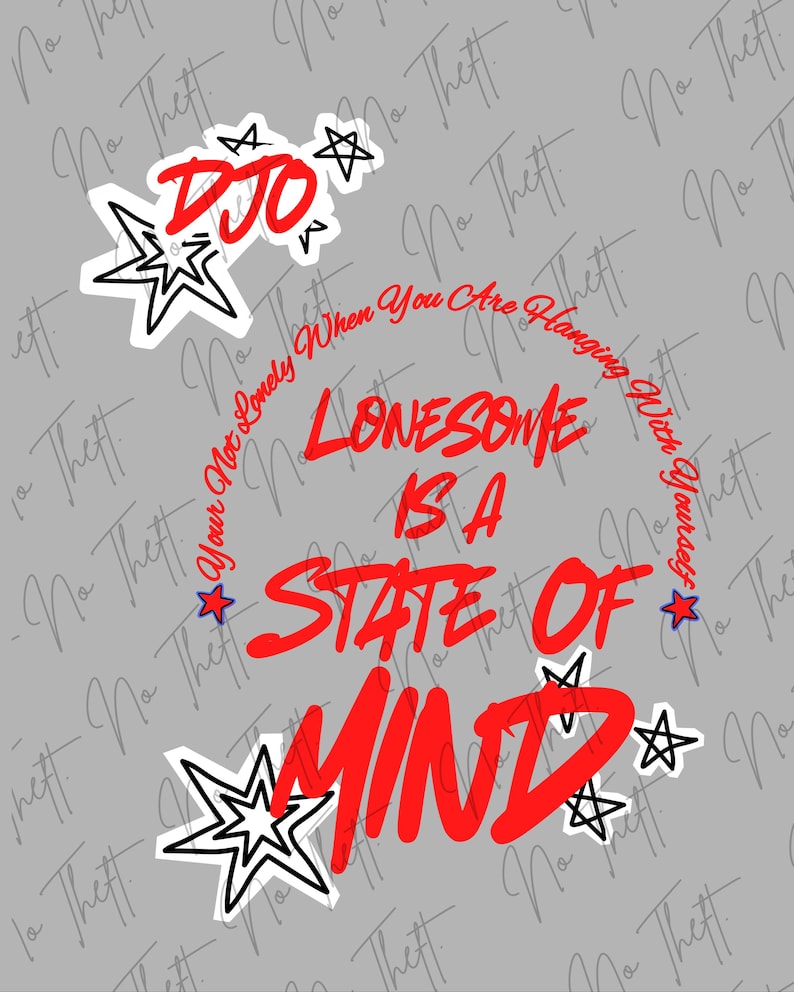 May include: A graphic design featuring the red text "DJO" above the phrase "LONESOME IS A STATE OF MIND" in red, surrounded by a circular red script reading "You're Not Lonely When You Are Hanging With Yourself" and several black outlined stars.