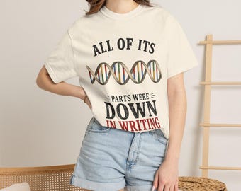 All of Its Parts Were Down in Writing | DNA Shirt | Genetics Humor Tee | Biology Gift | Science Teacher Gift | Medical Student | BioThreads