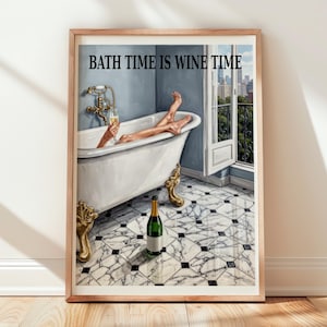 Bath Time Is Wine Time City View Print Champagne Soak Bathroom Poster Skyline Wall Art Apartment Loo Decor Self Care Wine Lover Gift