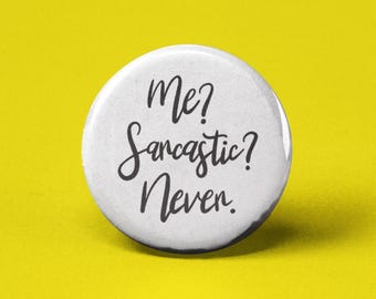 Sarcastic Pinback Button