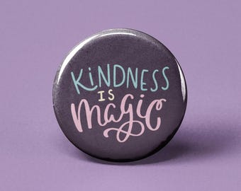 Kindness is Magic Pinback Button