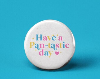 Have a Pan-tastic Day Pansexual Pinback Button