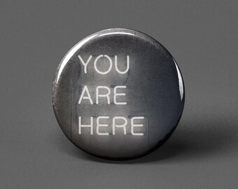 You Are Here Pinback Button