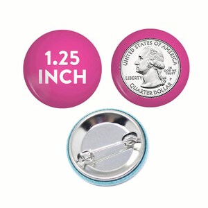three distinct objects: a pink button with the text "1.25 INCH" printed on it, a silver pin button, and a silver quarter dollar coin.