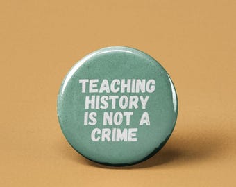 Teaching History is Not a Crime Pinback Button