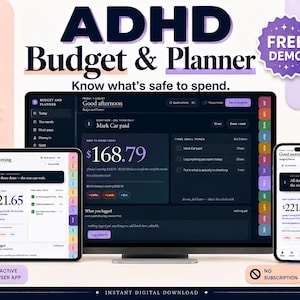 May include: A digital ADHD Budget & Planner displayed on a computer monitor, tablet, and smartphone. The interface features dark and light themes with financial tracking tools, expense logs, and monthly tabs. Text includes "ADHD Budget & Planner" and "Know what's safe to spend."