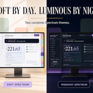 Peut inclure: Deux &eacute;crans d'ordinateur affichant une interface de planificateur budg&eacute;taire num&eacute;rique. L'&eacute;cran de gauche pr&eacute;sente une interface claire nomm&eacute;e Soft Spectrum, et celui de droite une interface sombre nomm&eacute;e Midnight Spectrum. Texte : Soft by day. Luminous by night. Two complete Spectrum themes.