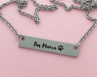 Fur Mama  Bar Necklace, Stainless Steel, Hypo Allergenic, non tarnish