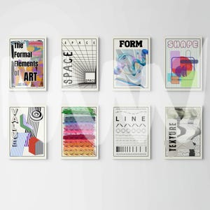 May include: A set of eight rectangular art prints featuring the formal elements of art. Each print displays a specific concept including space, form, shape, value, color, line, and texture, using varied graphic designs, typography, and colors.