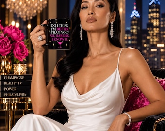Do I Think I'm Better Than You Mug, No Darling I Know It Black Coffee Cup, Dead Housewives of Philadelphia, Funny Gift for Her