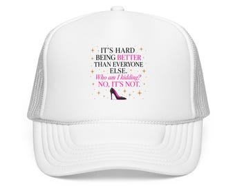 It’s Hard Being Better Than Everyone Else Hat | Dead Housewives of Philadelphia Trucker Hat | Funny Sassy Hat | Diva Merch