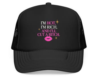 I’m Hot I’m Rich and I’ll Cut a Bitch Hat | Dead Housewives of Philadelphia Trucker Hat | Funny Sassy Hat | Diva Merch